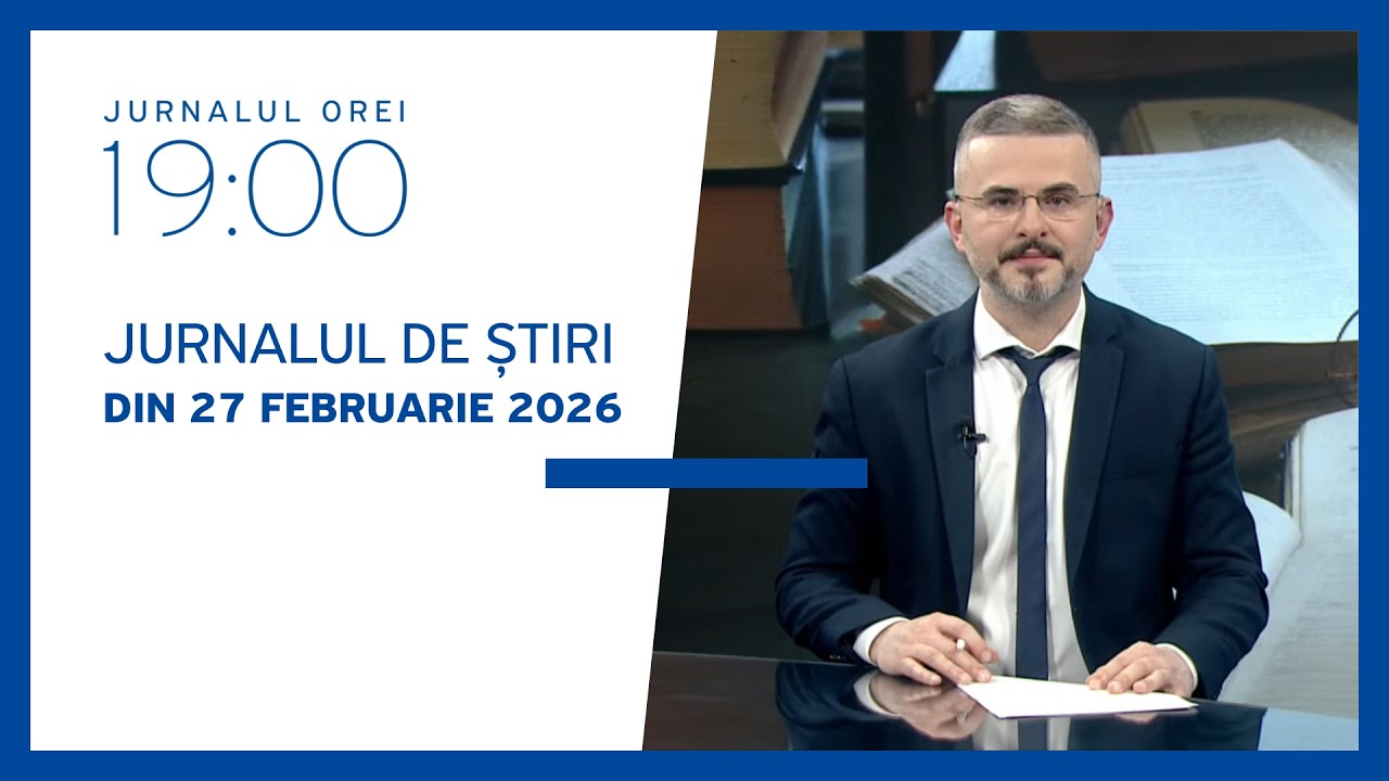 Jurnalul orei 19:00, 27.02.2026
