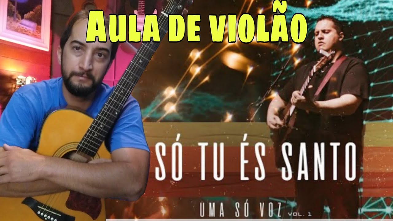 Morada\\Só Tu És Santo\\Aula de Violão