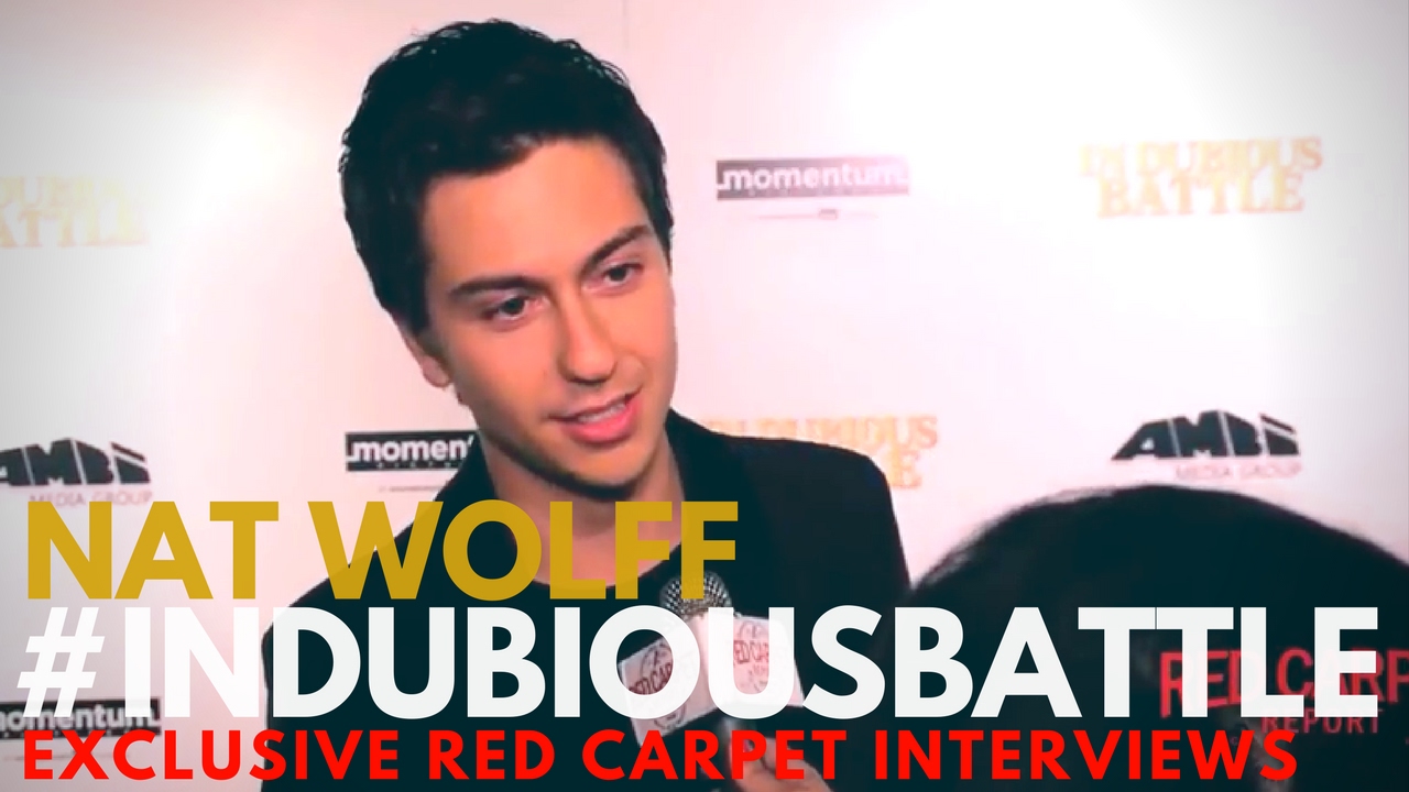 Nat Wolff interviewed at the LA Premiere of In Dubious Battle #InDubiousBattle