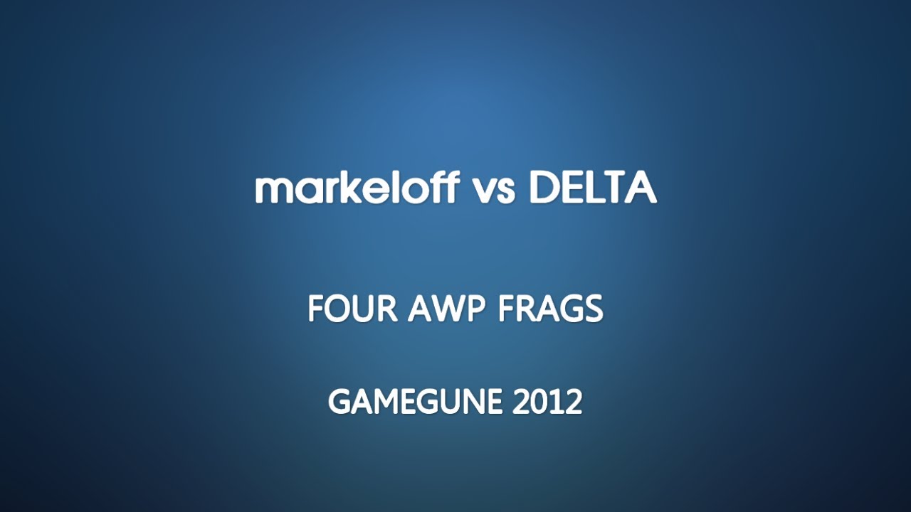 GameGune 2012 - markeloff vs DELTA
