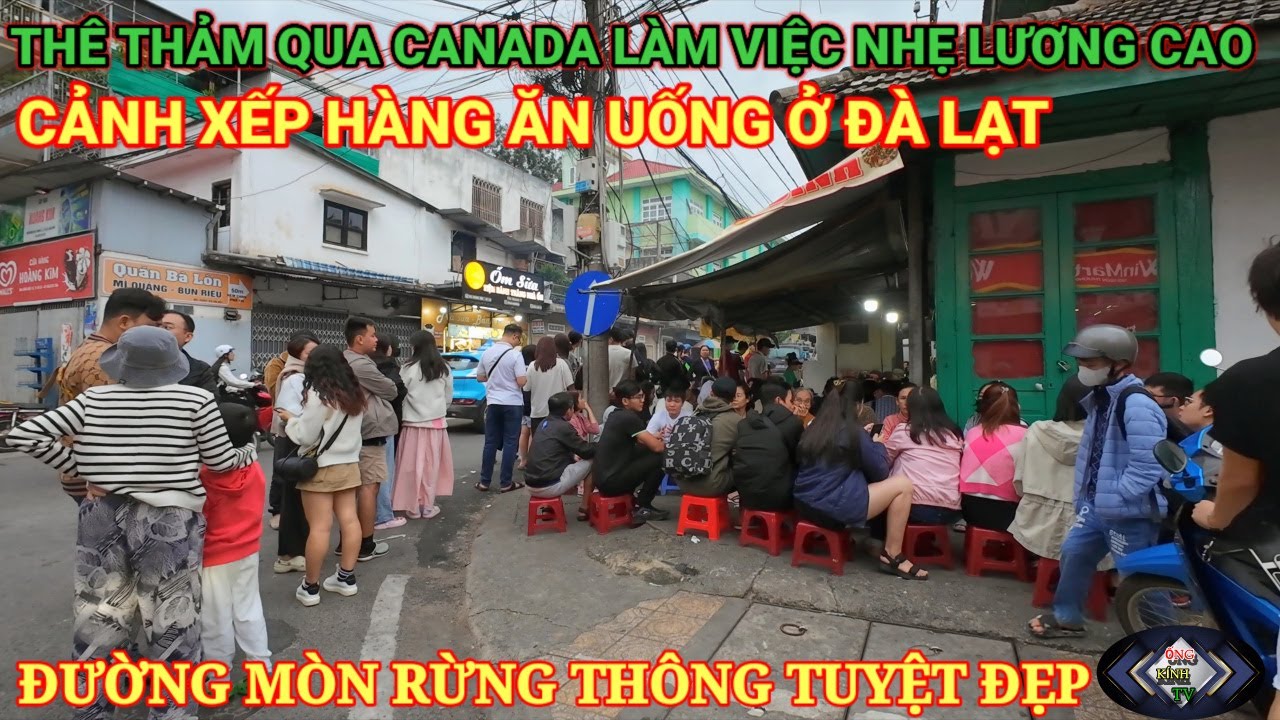 THÊ THẢM VỠ MỘNG QUA CANADA LÀM VIỆC. CẢNH XẾP HÀNG ĂN UỐNG Ở ĐÀ LẠT