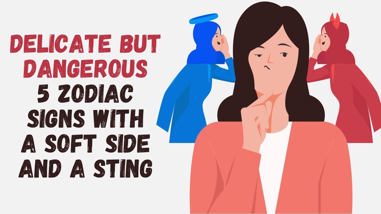 Delicate but Dangerous || 5 Zodiac Signs with a Soft Side and a Sting