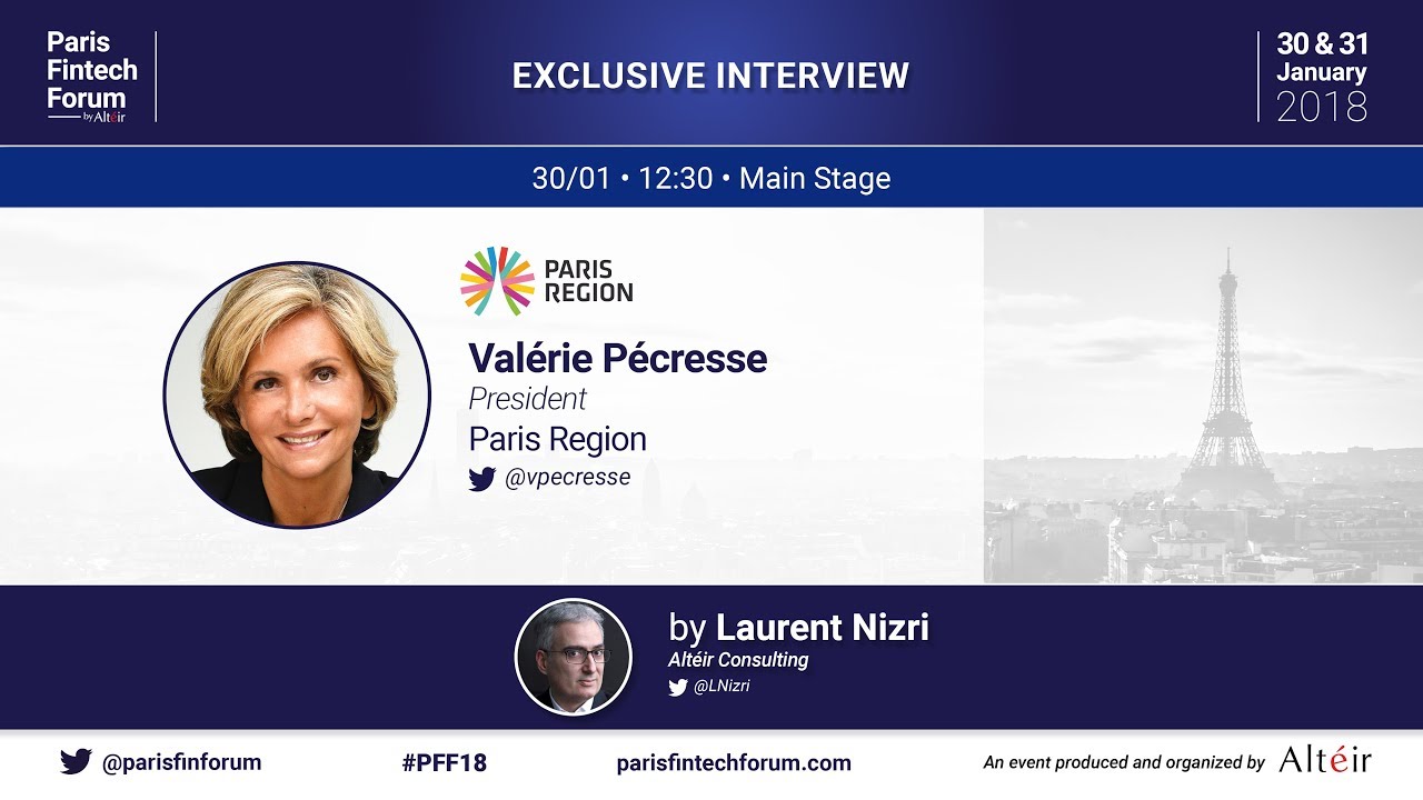 Interview of Val&eacute;rie P&eacute;cresse - Pr&eacute;sidente de la R&eacute;gion &Icirc;le-de-France - Paris Fintech Forum 2018