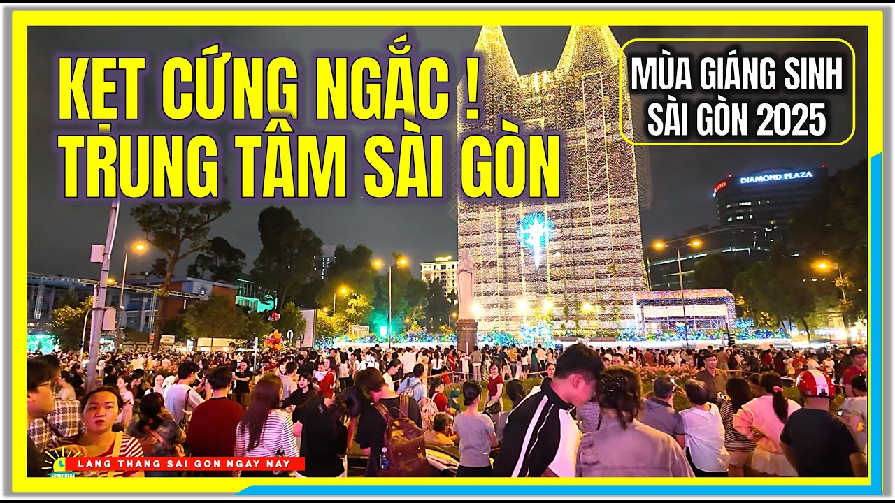 KHÔNG NGỜ ! KẸT CỨNG NGẮC TRUNG TÂM | NHÀ THỜ ĐỨC BÀ MÙA GIÁNG SINH 2025 | TRUNG TÂM SÀI GÒN