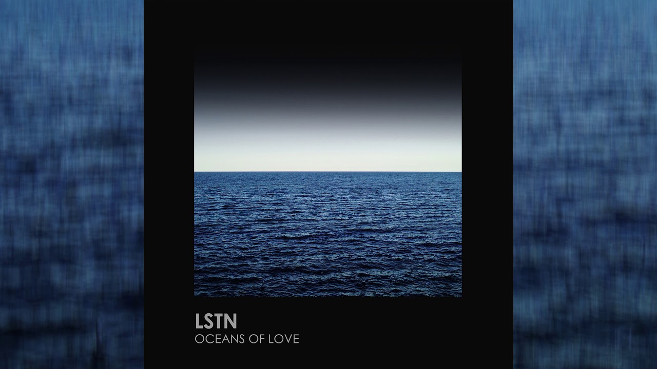 Lstn - Oceans of Love