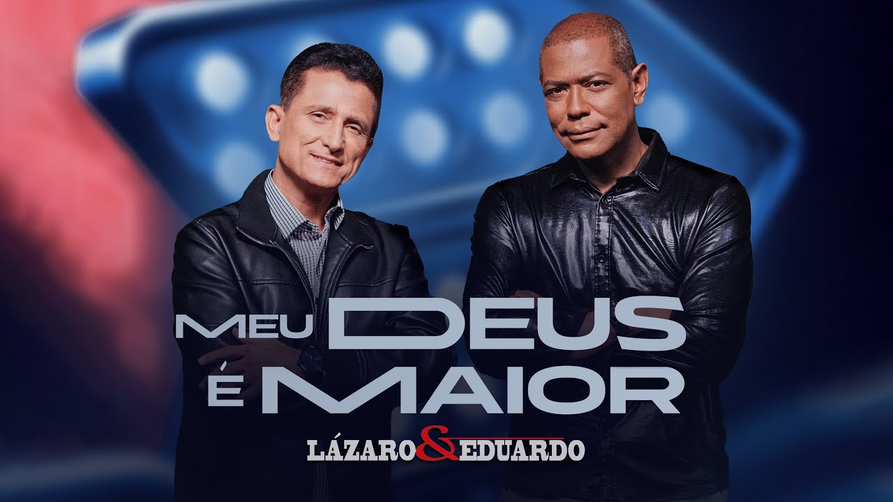 Lázaro e Eduardo - Meu Deus é Maior (Clipe Oficial)