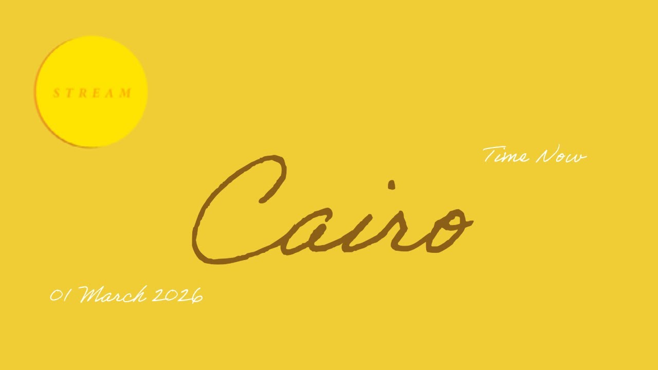 Cairo ~￼ Time Now ~ Sunday 01/Mar/2026 ~ [Live/Premiere]
