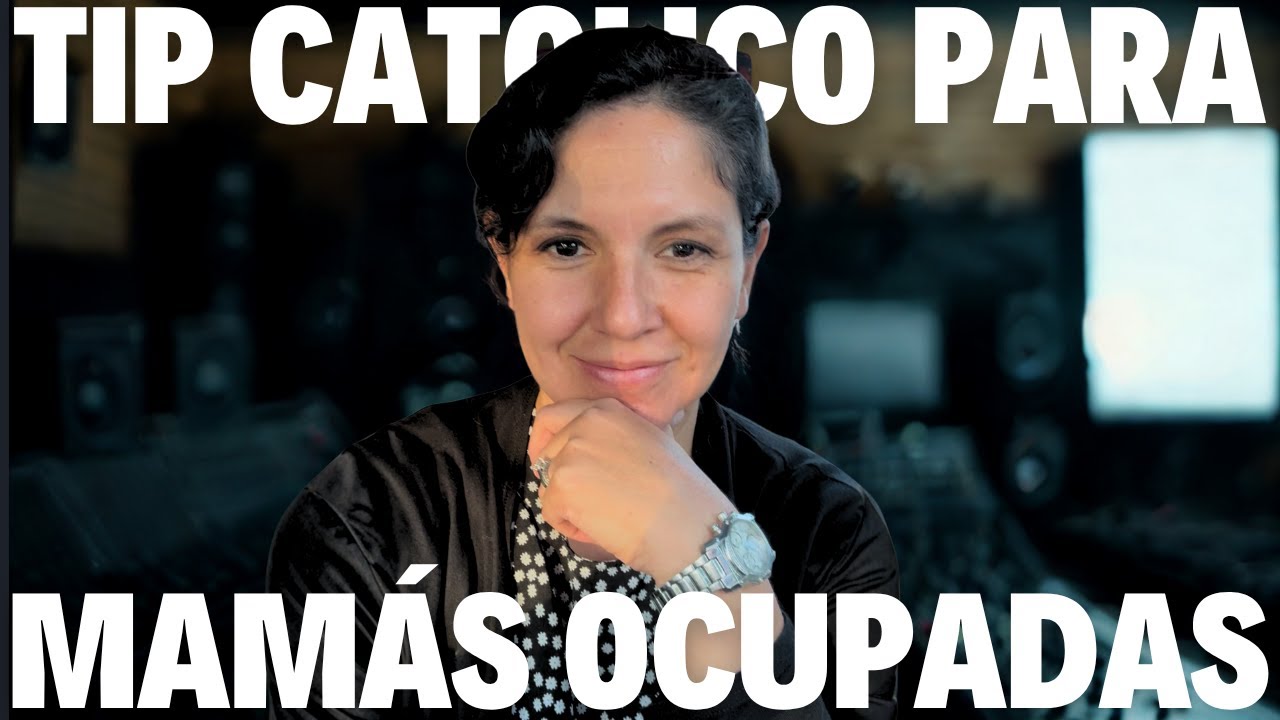 Tip católico para mamás ocupadas