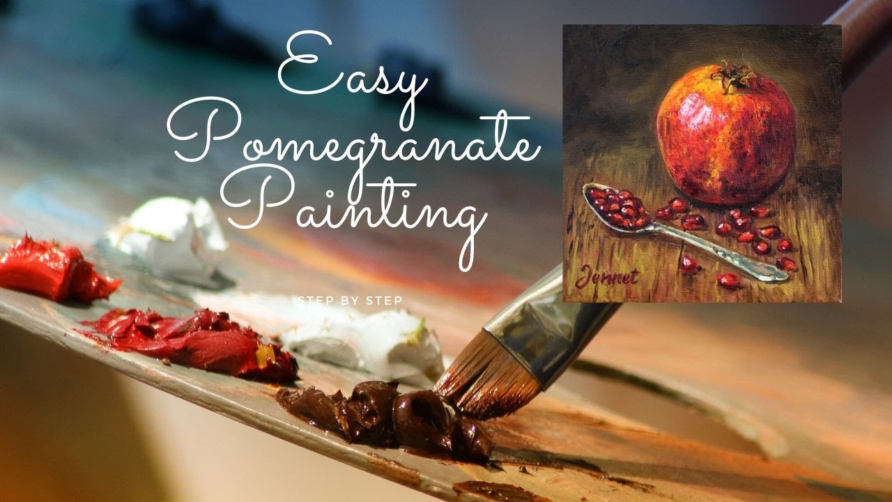 EASY STEP BY STEP POMEGRANATE PAINTING TUTORIAL | Artist Jennet Norman | Oil Painting technique