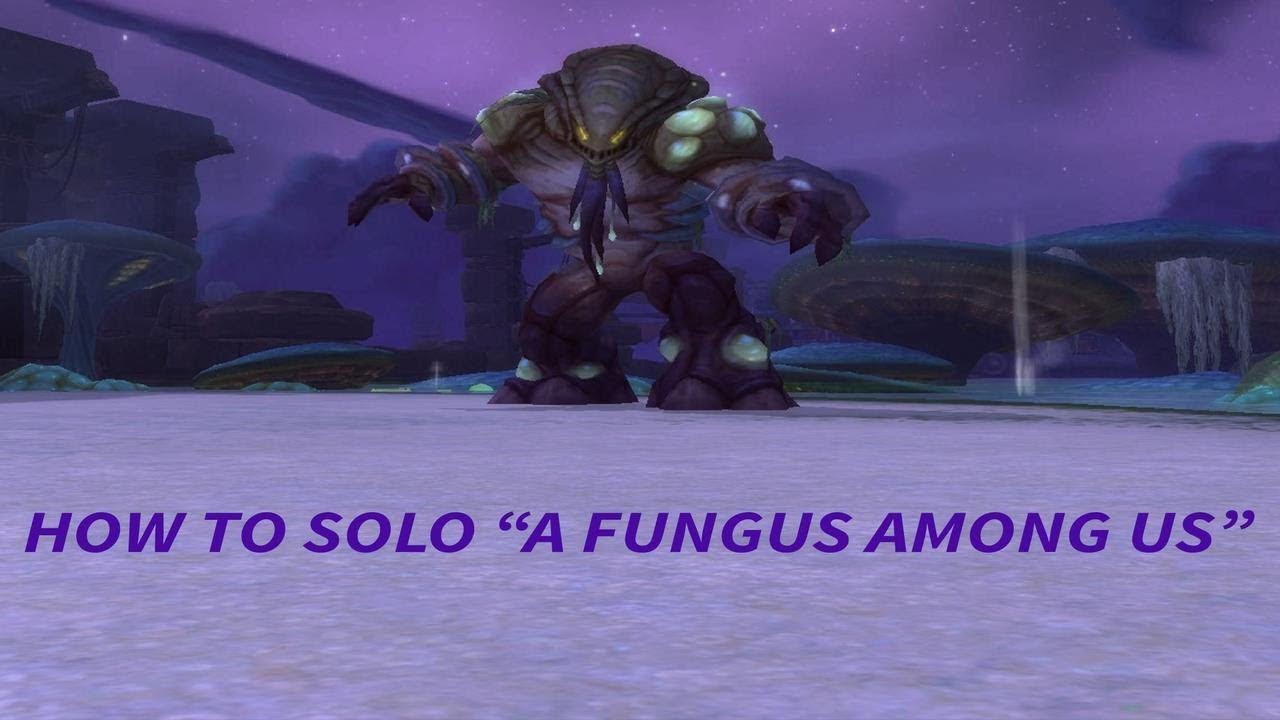 World Of Warcraft - A Fungus Among Us (SOLO)