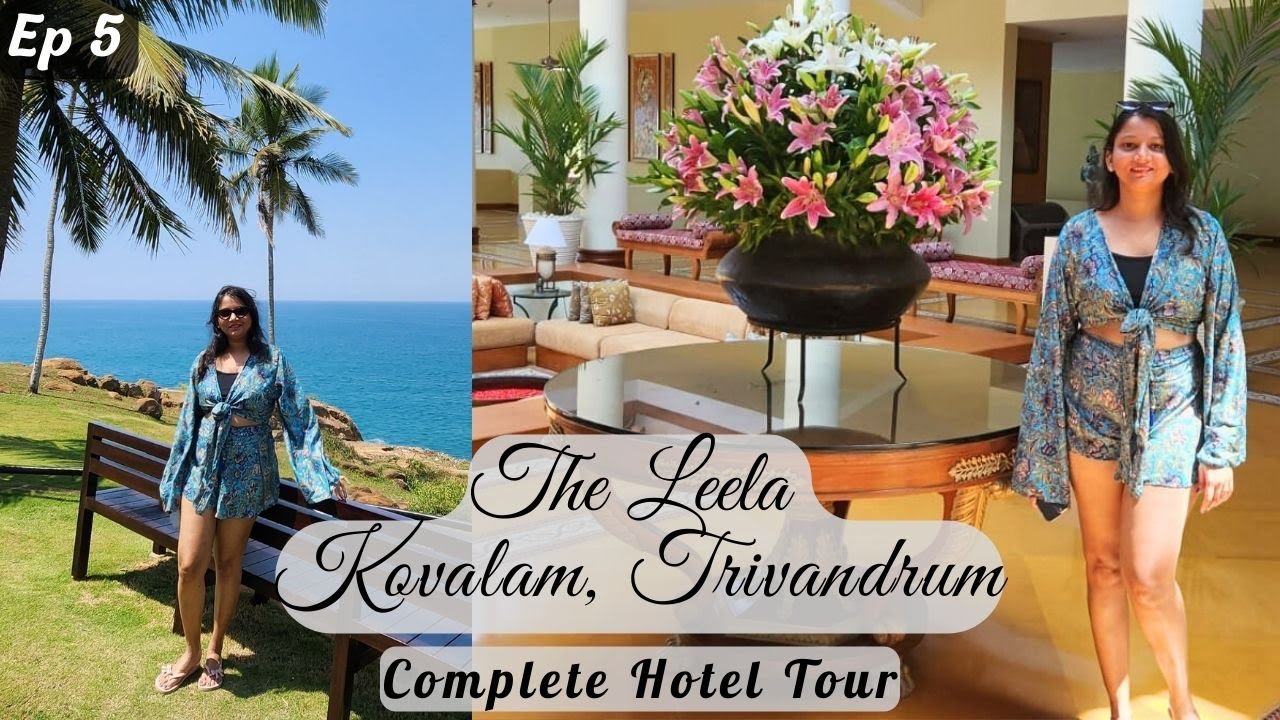 India's Best Hotel with Majestic Ocean Views | The Leela Kovalam, Trivandrum | Complete Tour
