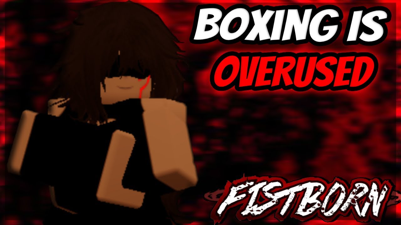 BOXING Used to Be Fun… Now It’s Just Annoying | Fistborn