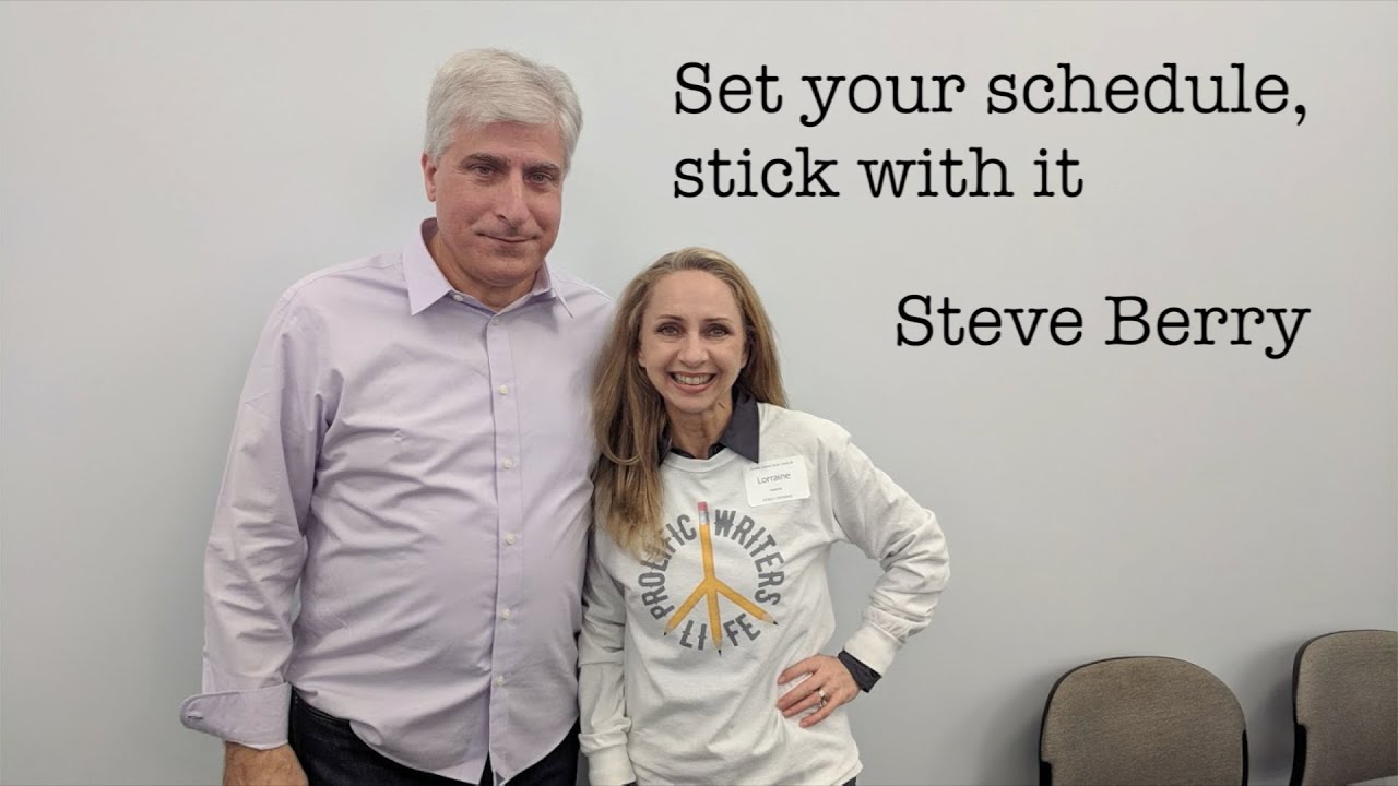 Set Your Schedule Stick With It: Advice from Author Steve Berry