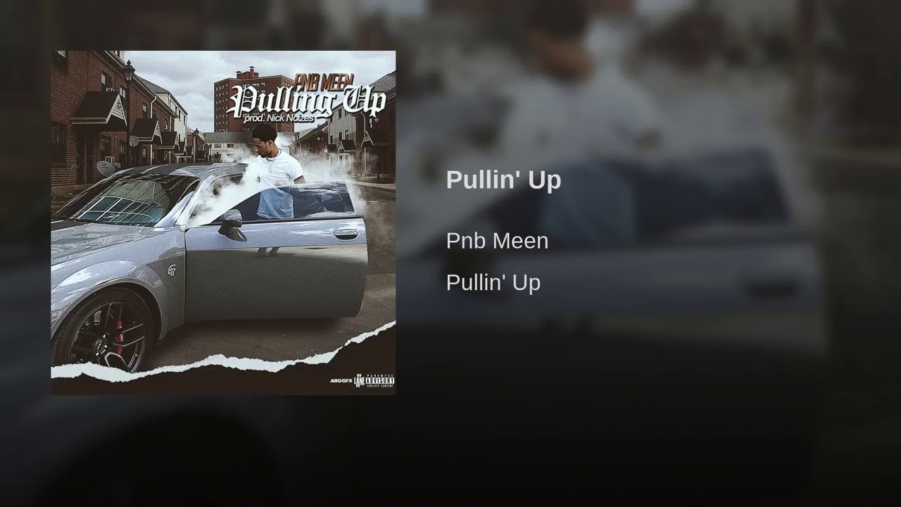 PnB Meen - Pullin' Up (Prod. by @NickNoizes) [NEW 2018]