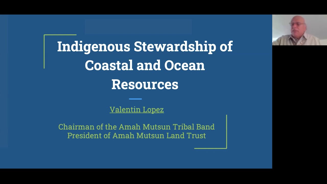 Native American Stewardship of Coastal and Ocean Resources with Chairman Valentin Lopez