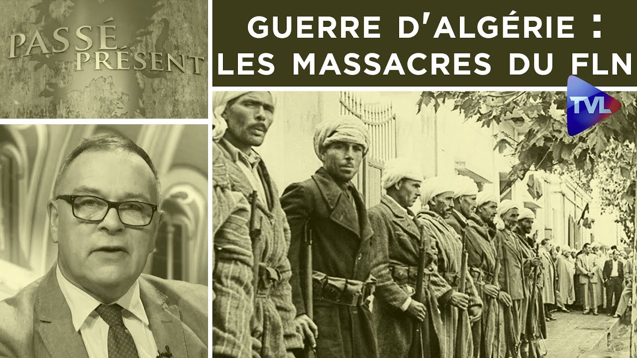 Guerre d'Algérie : les massacres du FLN - Passé-Présent n°323 - TVL