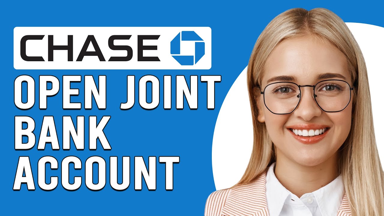 How To Open A Joint Bank Account With Chase (How Do I Open A Joint Account With Chase?)
