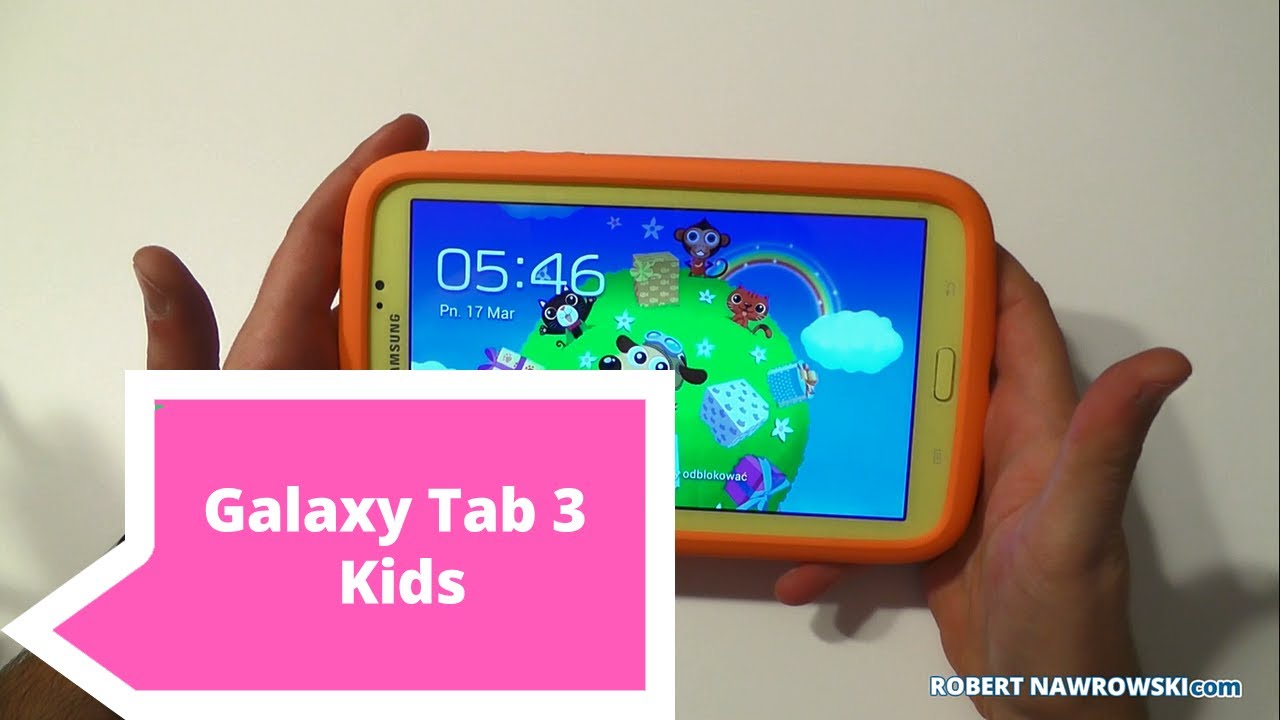 Samsung Galaxy Tab 3 Kids Pierwsze wrażenia | Robert Nawrowski