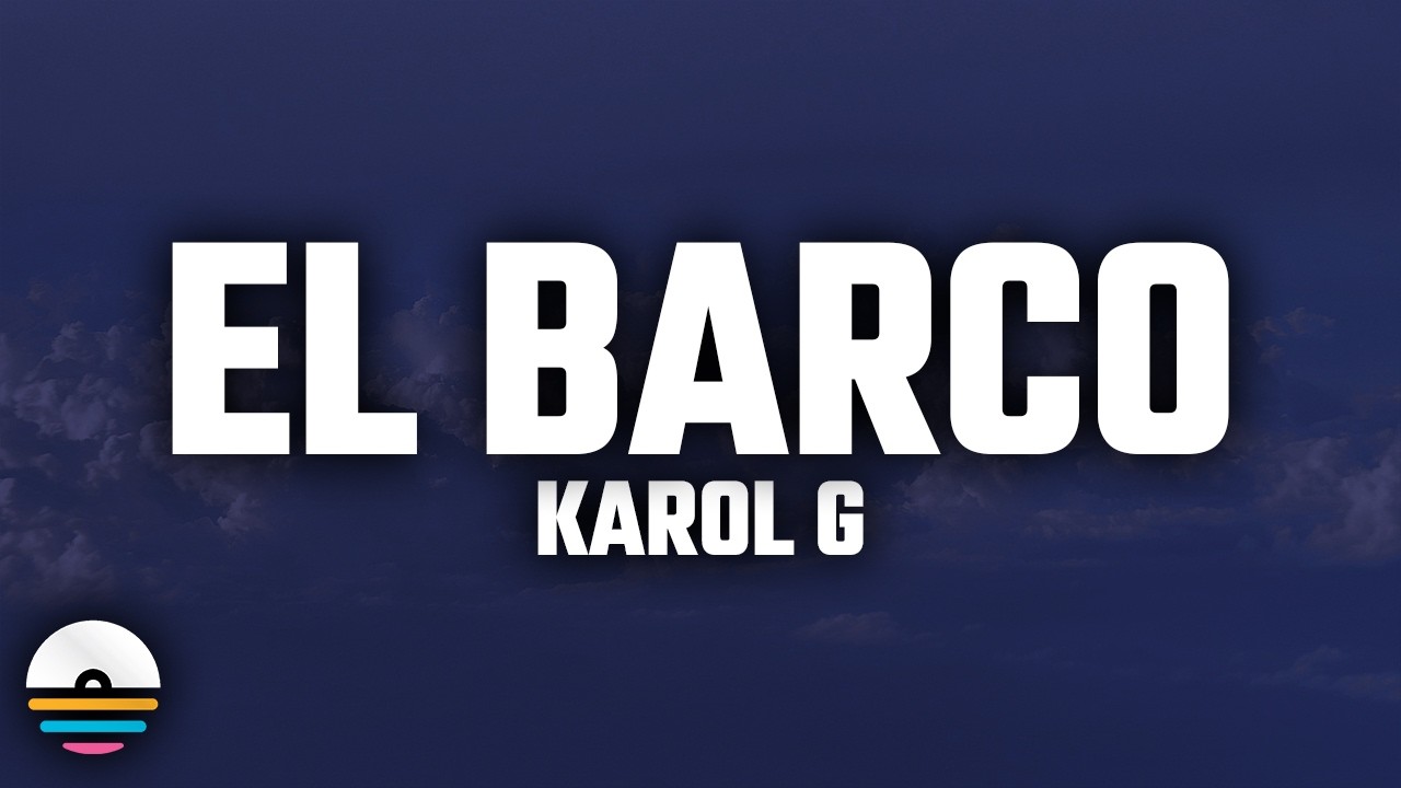 KAROL G - EL BARCO (Letra/Lyrics)