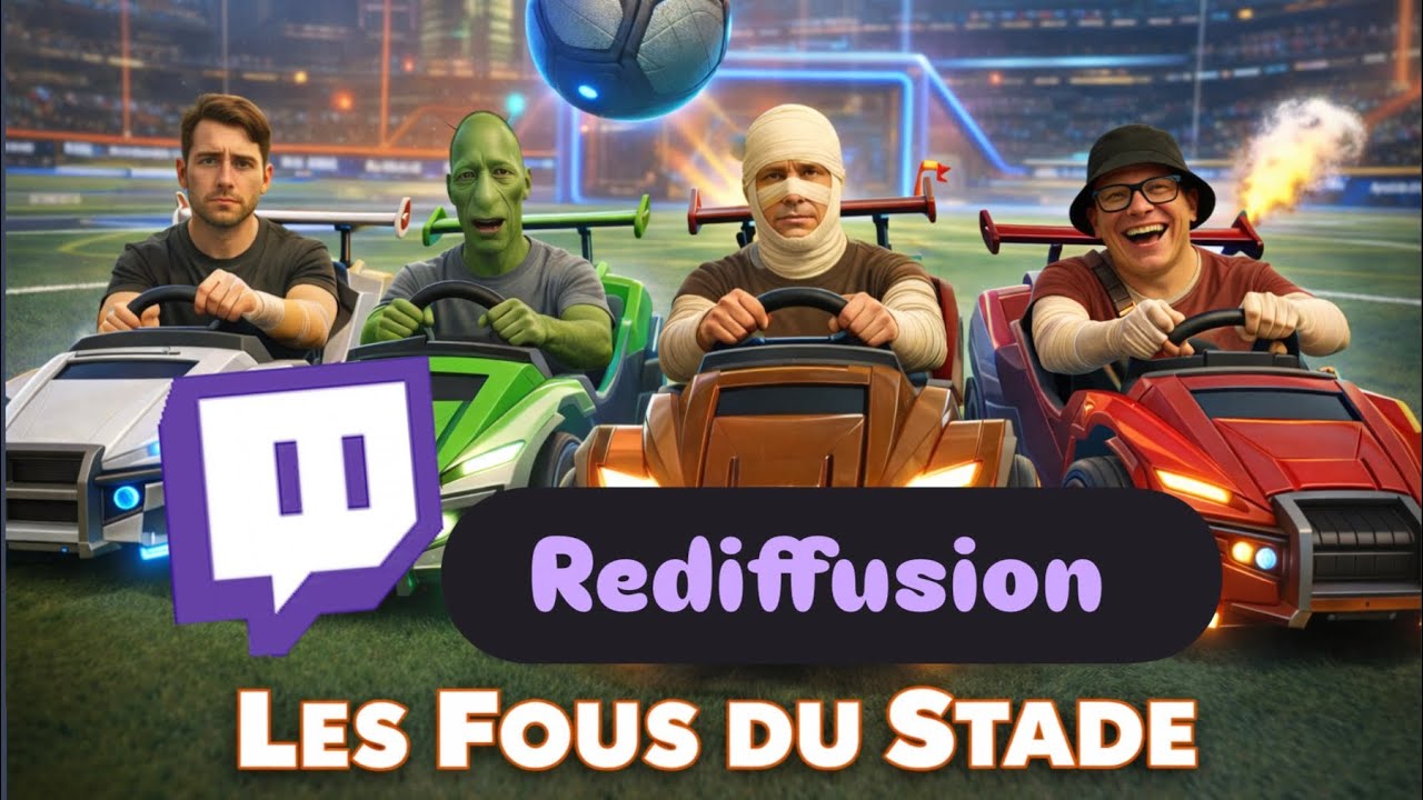 (Redif Twitch) Les Fou du Stade sur Rocket League