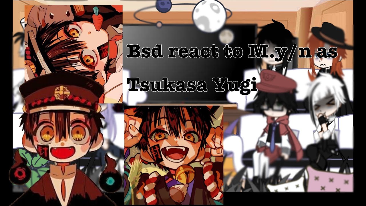 Bsd react to M.y/n as Tsukasa Yugi