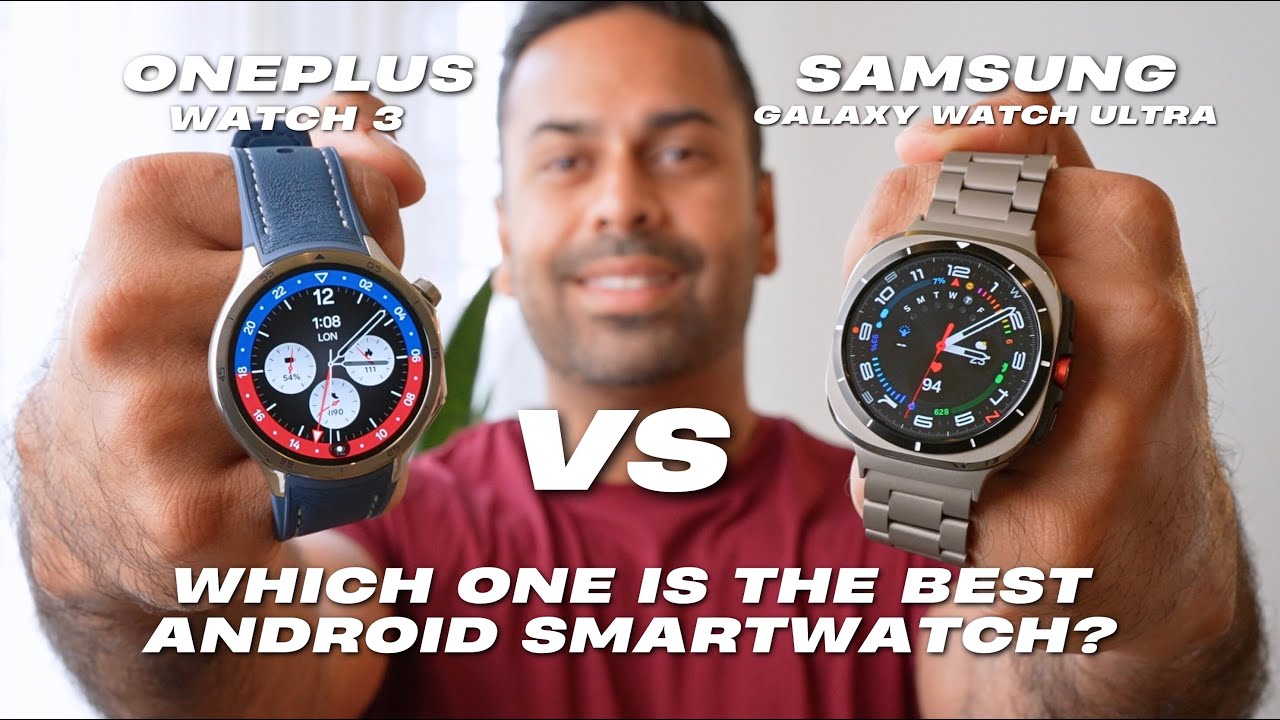 Smartwatch Showdown: Galaxy Watch Ultra vs OnePlus Watch 3