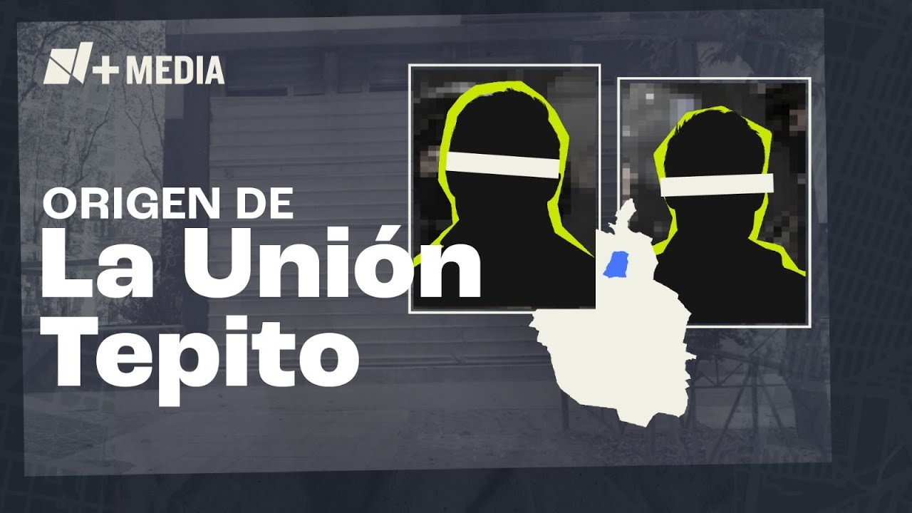Así nació La Unión Tepito: El cártel chilango