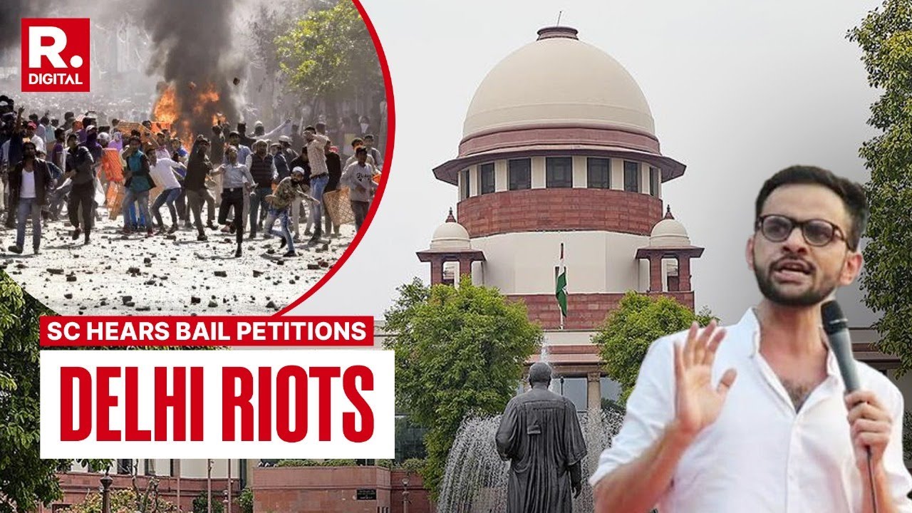 Supreme Court Hears Bail Petitions Of Accused In Delhi Riots Conspiracy Case