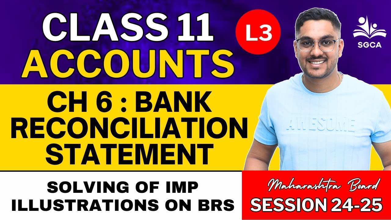 11TH ACCOUNTS | CH 6 : Bank Reconciliation Statement | Session 2024-25 | HSC BOARD L3 By Sarang SIr