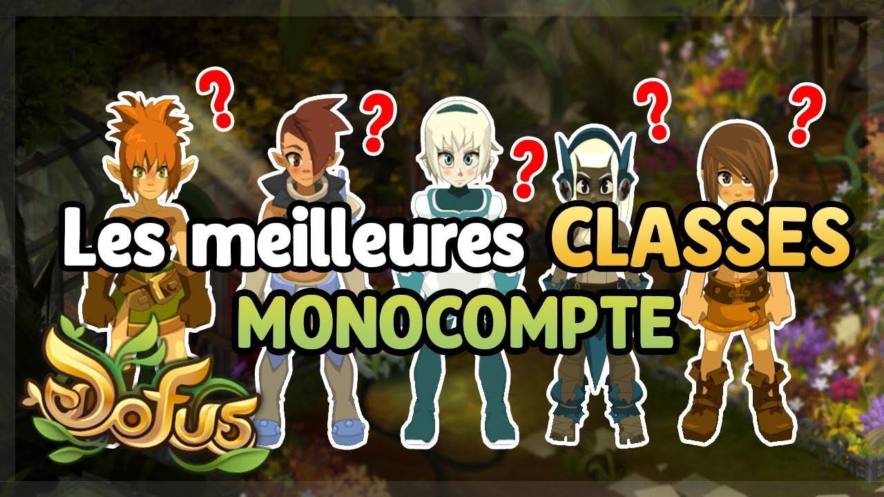 LES MEILLEURS CLASSES POUR FAIRE DU MONOCOMPTE SUR DOFUS EN 2023 !