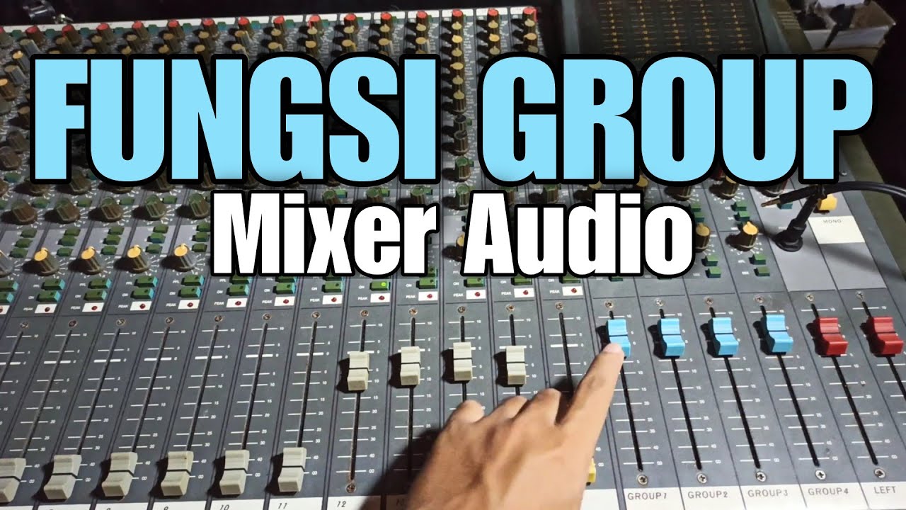Fungsi Group Pada Mixer Audio