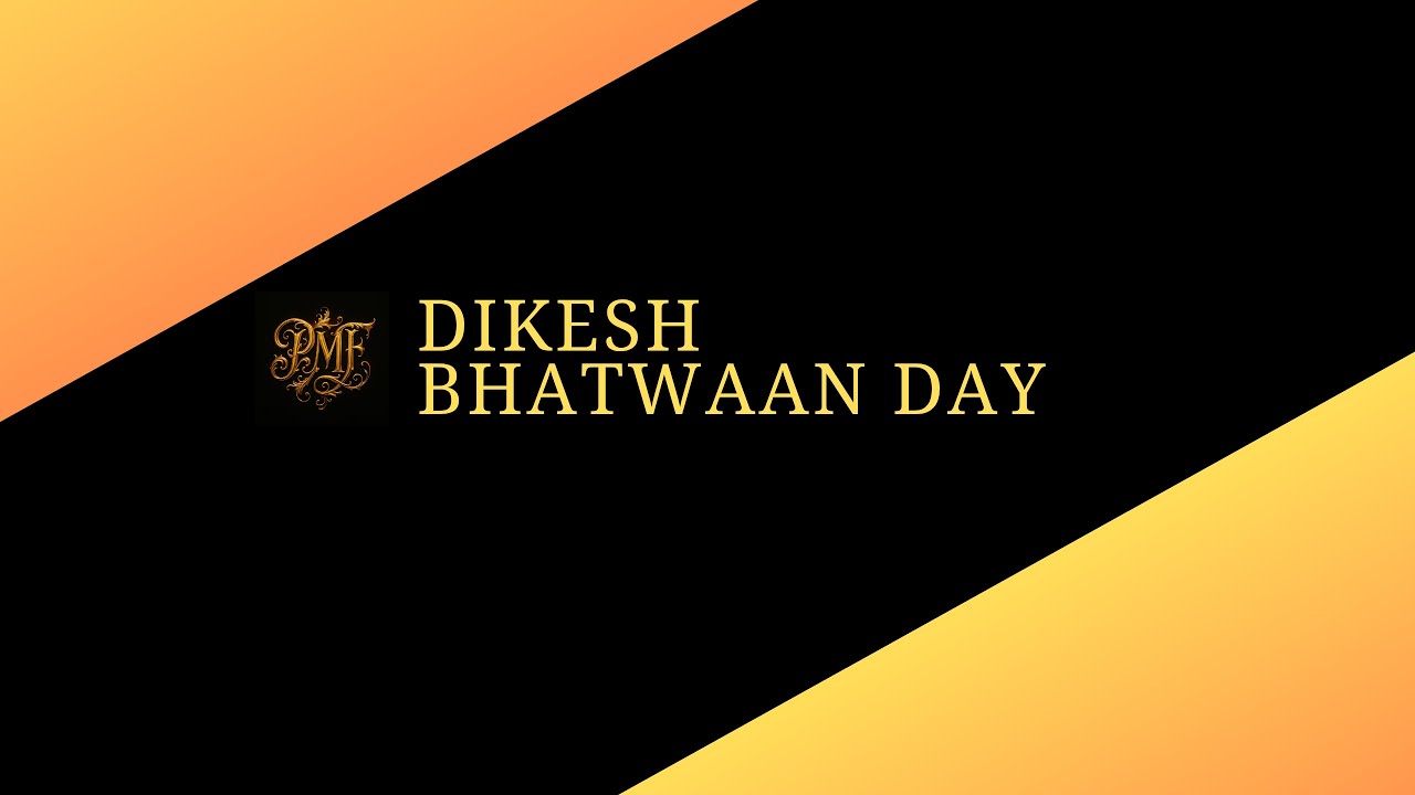 Dikesh Bhatwaan Day