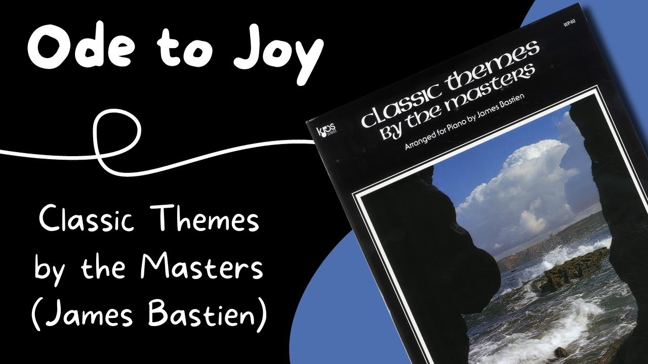 Ode to Joy | Classic Themes by the Masters (James Bastien)