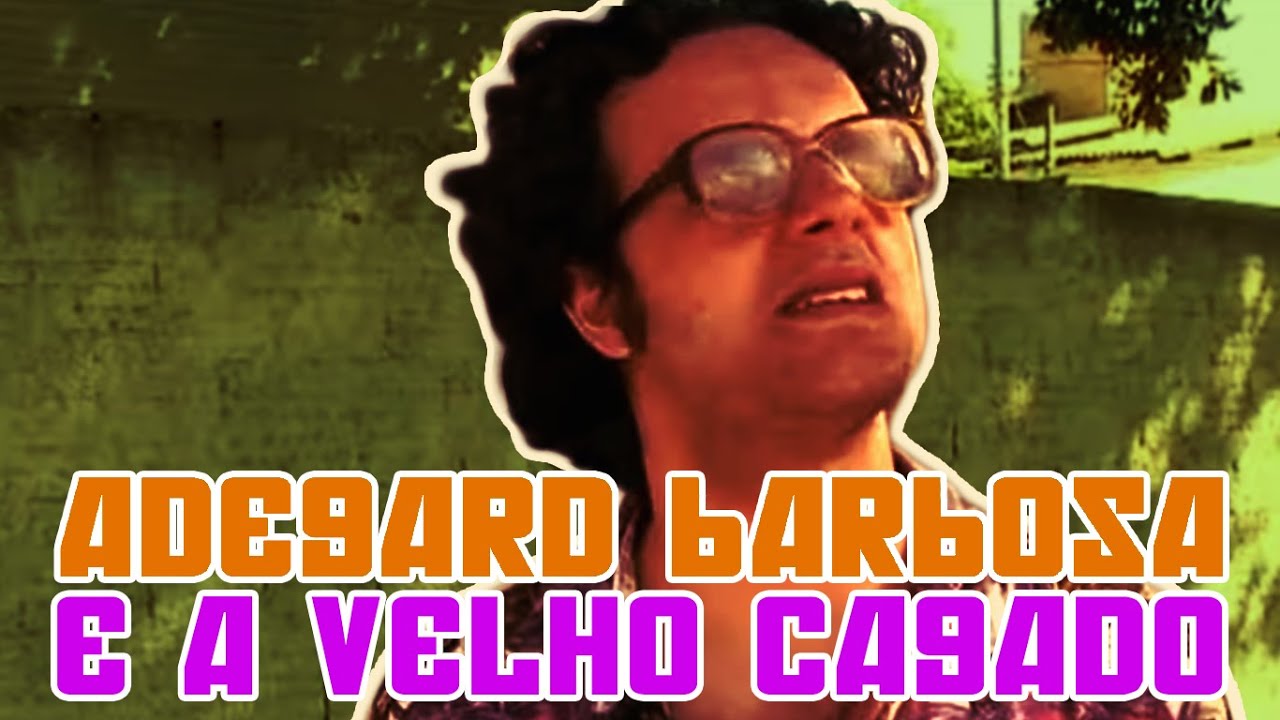 ADEGARD BARBOSA E A LEI VELHO CAGADO