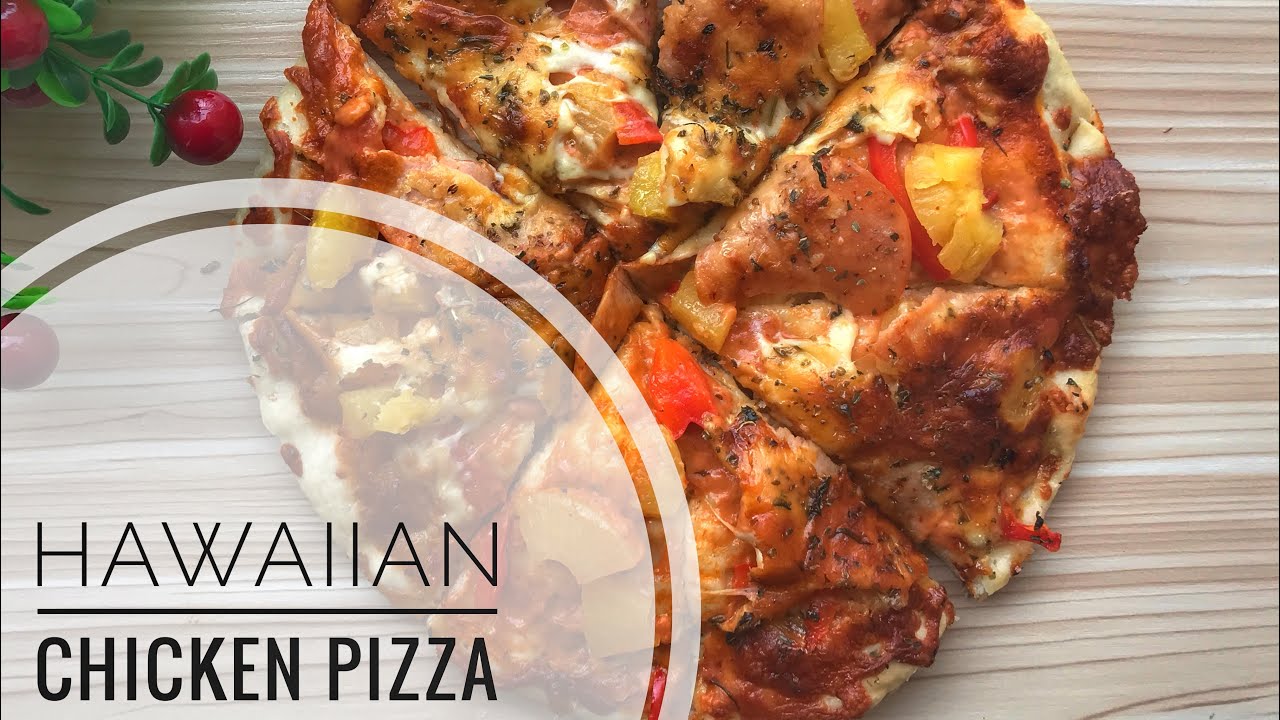 Homemade Hawaiian Chicken Pizza