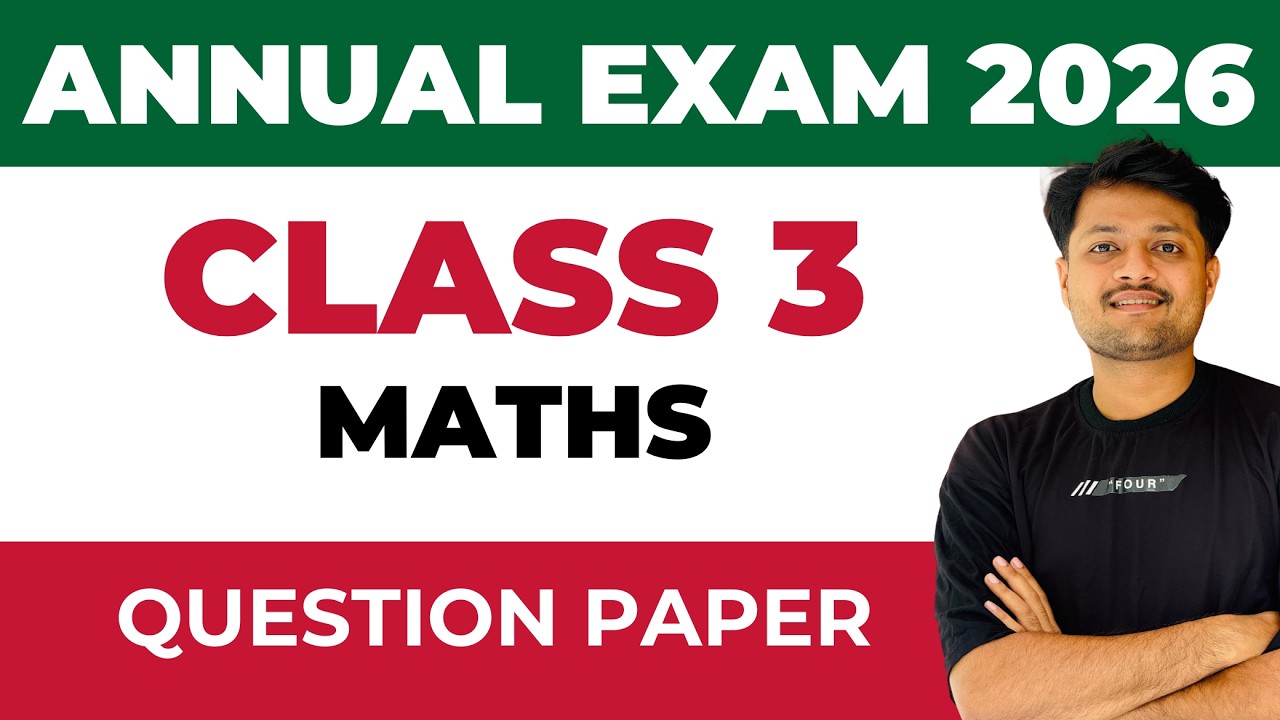 Class 3 Annual Exam 2026 | Question Paper | Maths