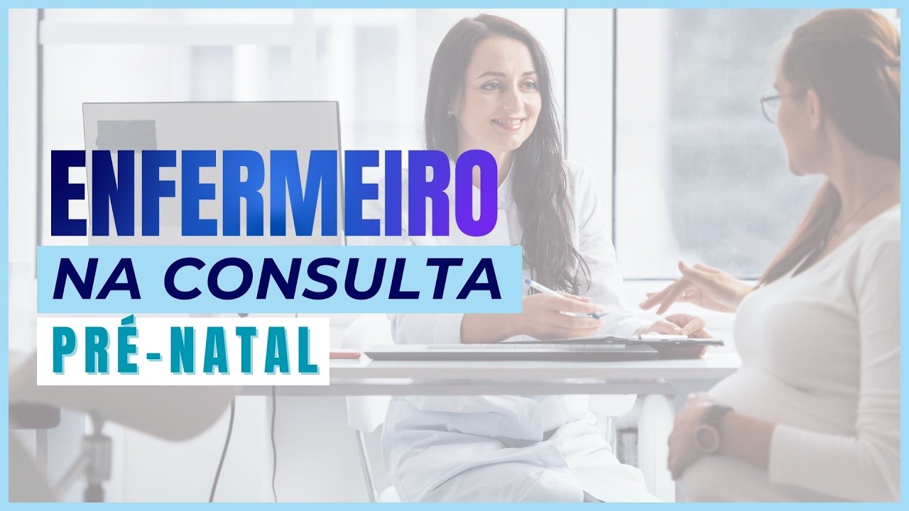 O QUE O ENFERMEIRO FAZ NA CONSULTA PRÉ NATAL?