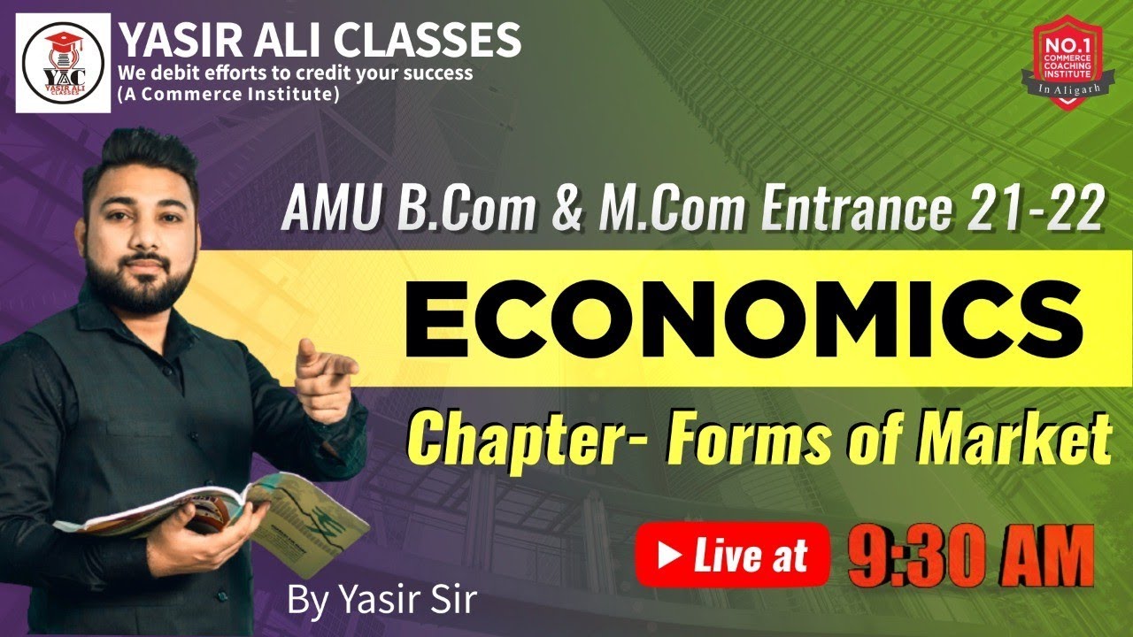 Part-1, Economics | Forms of Market | B.COM & M.COM | AMU ENTRANCE 21-22