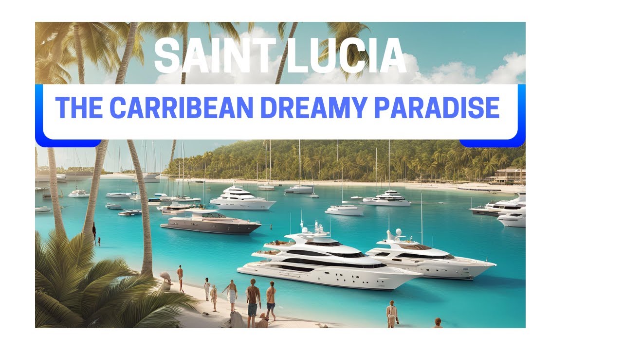 BAYS VIRTUAL TRAVEL, SAINT LUCIA IN 4K: THE STUNNING CARRIBEAN DREAMY PARADISE 🔥🏝️🌊