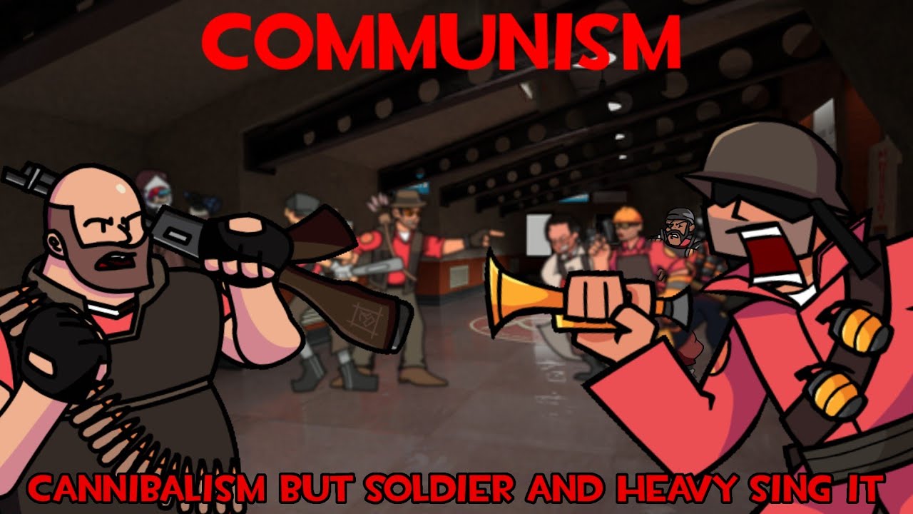 (OLD COVER) COMMUNISM (Cannibalism But Soldier And Heavy Sing It)