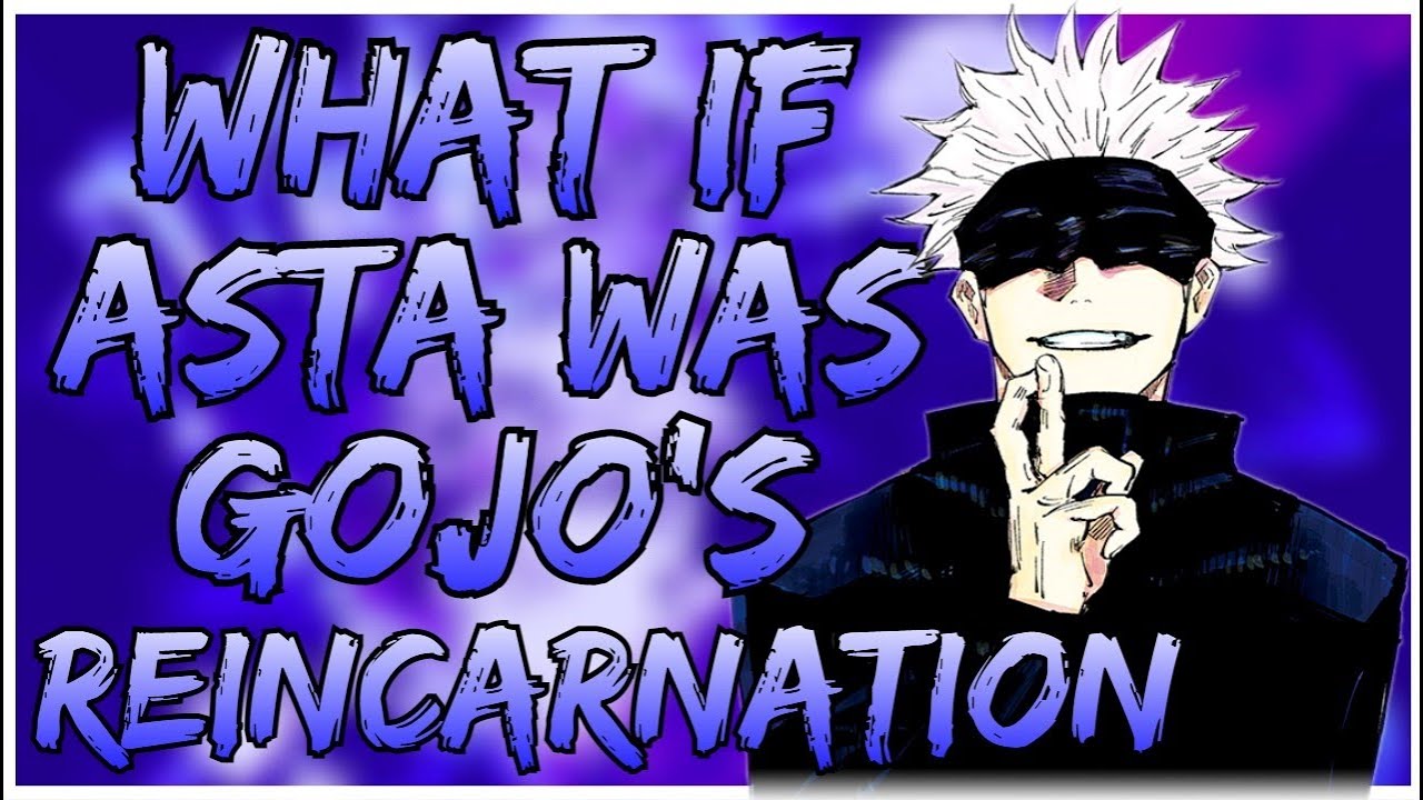 What if asta was Gojo's reincarnation part 1 (Remastered)