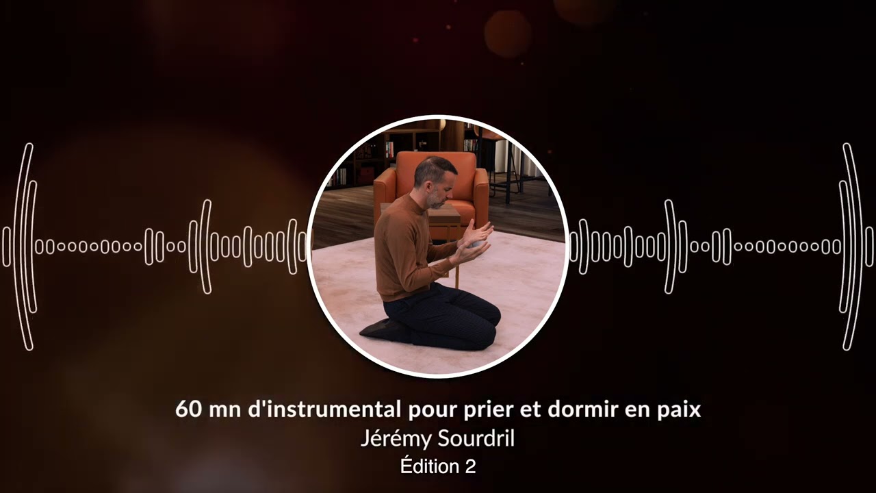 60 mn d'instrumental pour prier et DORMIR EN PAIX (2) / Pray and Sleep in Peace (2) @Jeremy_Sourdril