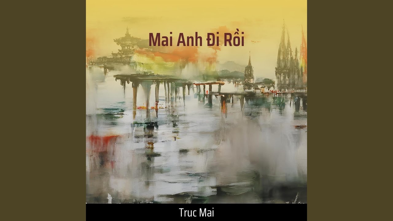 Mai Anh Đi Rồi