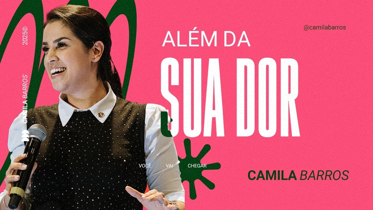 ALÉM DA SUA DOR | Camila Barros