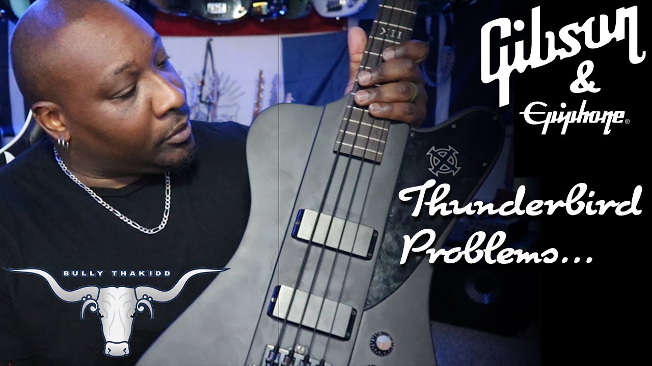 Gibson/Epiphone Thunderbird... Problems i have... pt1 of 2