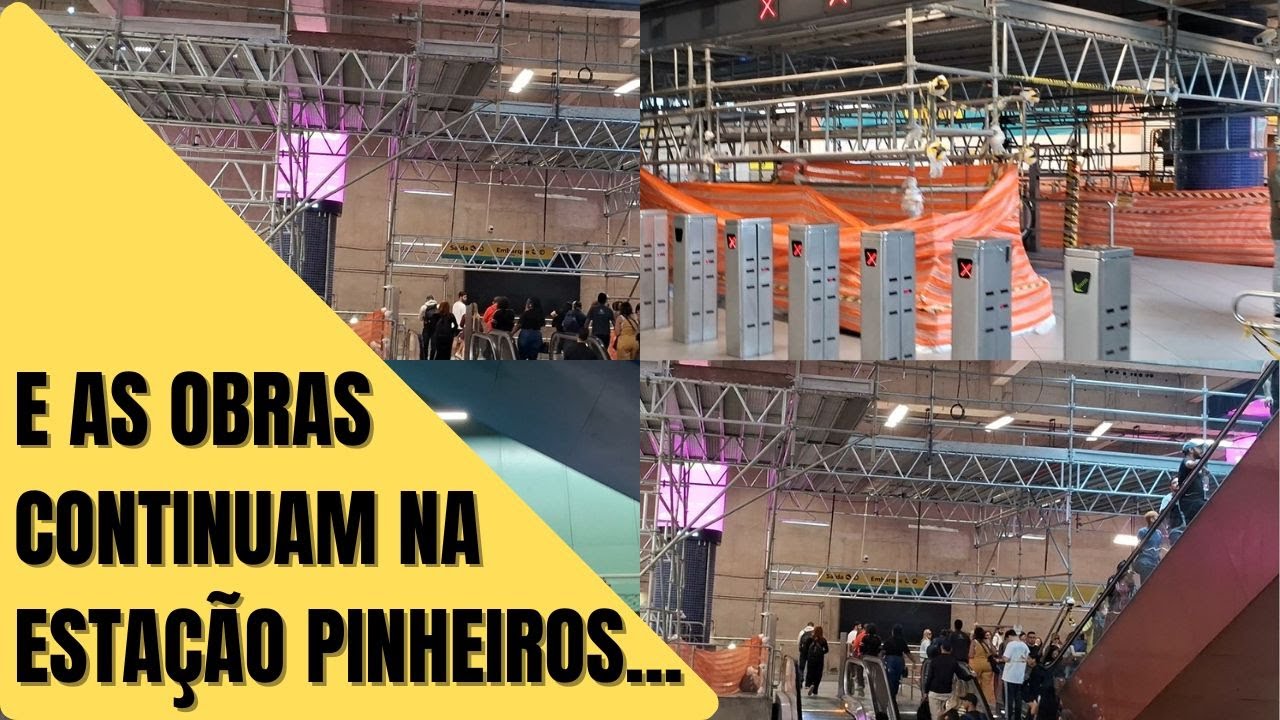 Continuo Acompanhando as Reformas na Estação Pinheiros...