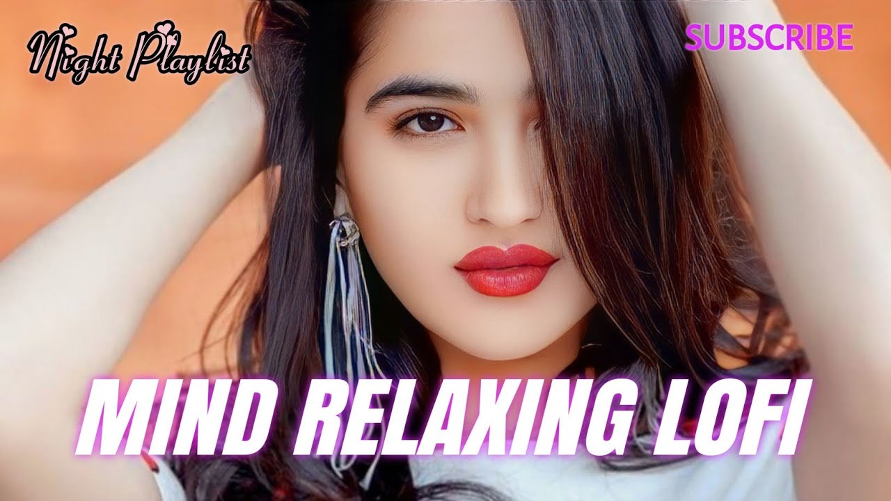 🎶 2026 Ultimate Mind Relaxing Lofi Beats | Study, Sleep & Chill 🎧 Romantic Nuw Video