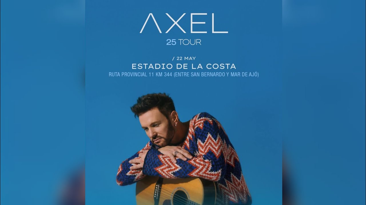 AXEL en Mar de Ajo - San Bernardo / Tour 25 Años - Show Completo / Estadio de La Costa - 22/5/2025