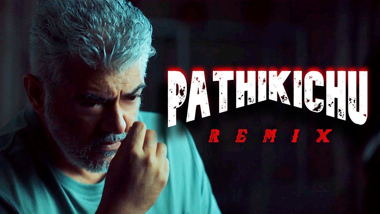 PATHIKICHU (REMIX) | Ajith Kumar | Anirudh | Magizh Thirumeni | Suriyaa Music