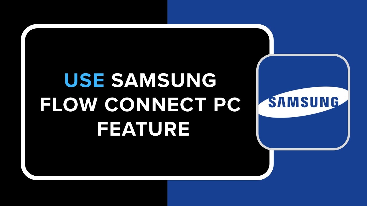 Jak korzystać z funkcji Samsung Flow Connect na komputerze